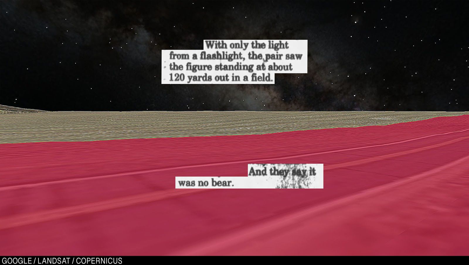 Close-up of Troy’s field. Newspaper clipping reads: “With only the light from a flashlight, the pair saw the figure standing at about 120 yards out on a field […] And they say it was no bear.”